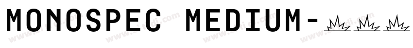 MonoSpec Medium字体转换 MonoSpec Medium字体转换